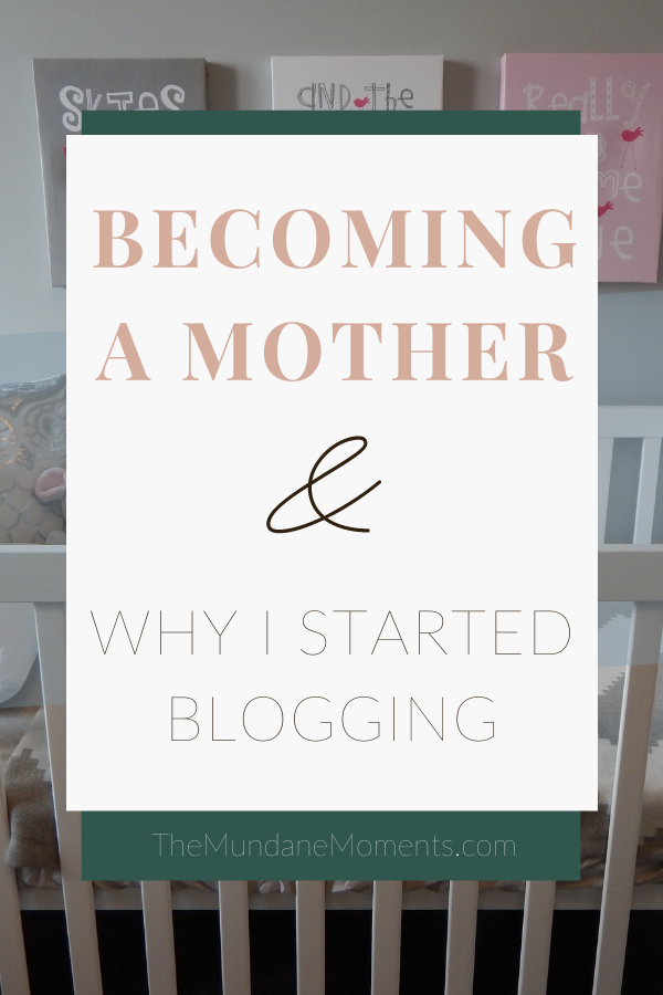 Becoming a mother and why I started a mom blog