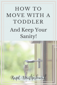 How to move with a toddler and keep your sanity! I love these tips for helping make moving with a toddler less stressful for everyone. Great tips to prepare for a move #toddler #movingtips #howtomove #momlife #raptmotherhood