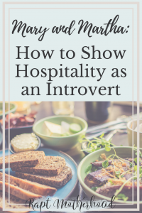Showing hospitality as an introvert can be a struggle. I’m tempted to see Mary as the introvert. Yet, I don’t see her response to Christ’s presence as one of an introvert caught up in the desire to rest, but a woman who recognizes the need to seek Christ above all other things. #introvert #Christian #hospitality #Biblicalhospitality #raptmotherhood