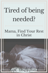 Mama, are you feeling overwhelmed and tired of being needed? You may be struggling with pride. Humble yourself and seek the cross #motherhood #humble #humbleroots #seekChrist #raptmotherhood