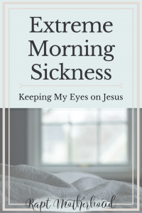 I felt hopeless when struggling with extreme morning sickness, but God sustained me. This devotional is a must read for those battling hyperemesis gravidarum or any other pregnancy illness #morningsickness #hyperemesisgravidarum #pregnancydevotional #raptmotherhood