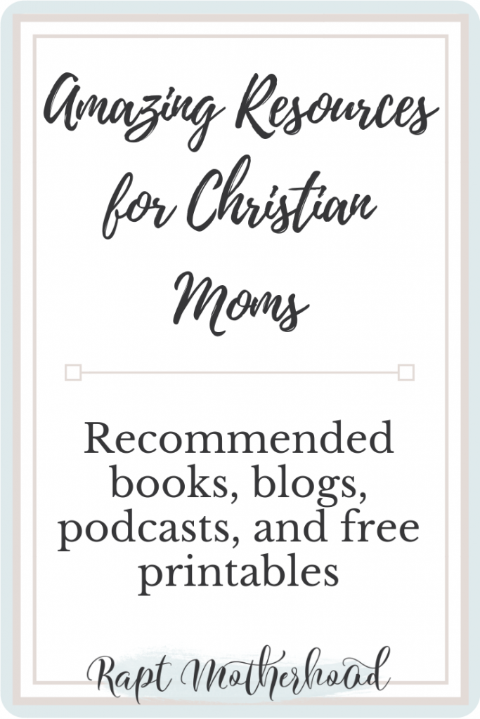 Resources-for-Christian-Moms-Books-Blogs-Podcasts-Printables