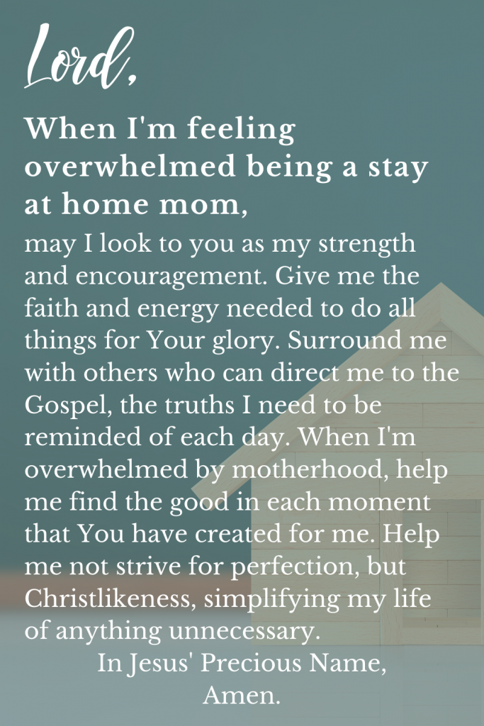 A prayer for when you're feeling overwhelmed being a stay at home mom