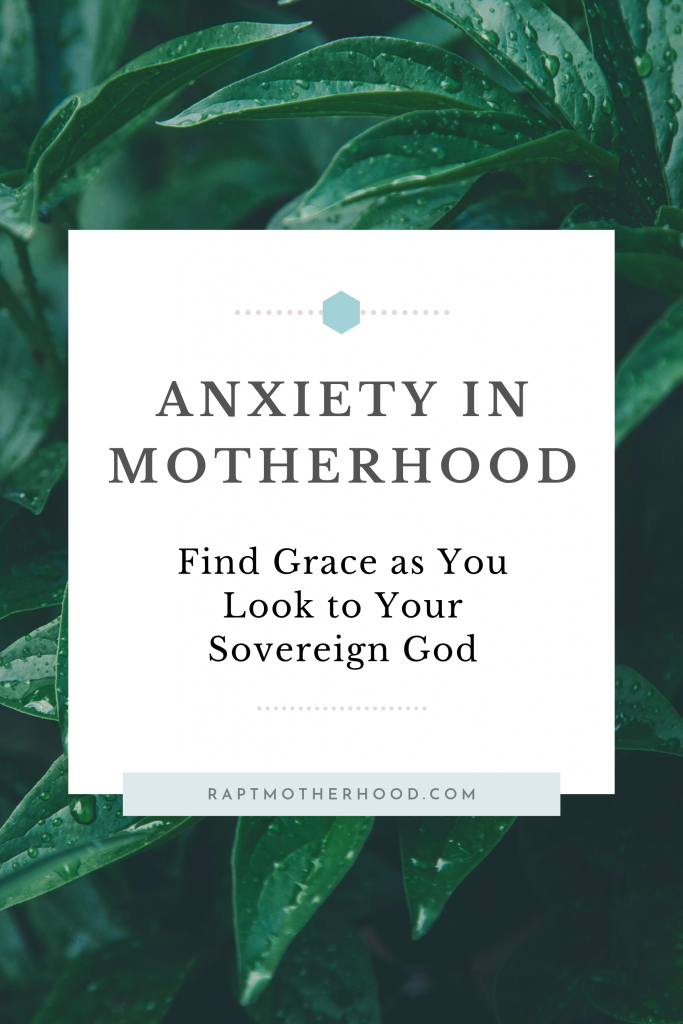 Find help for your mom anxiety by looking to Jesus - #anxiety #anxious #fear #raptmotherhood