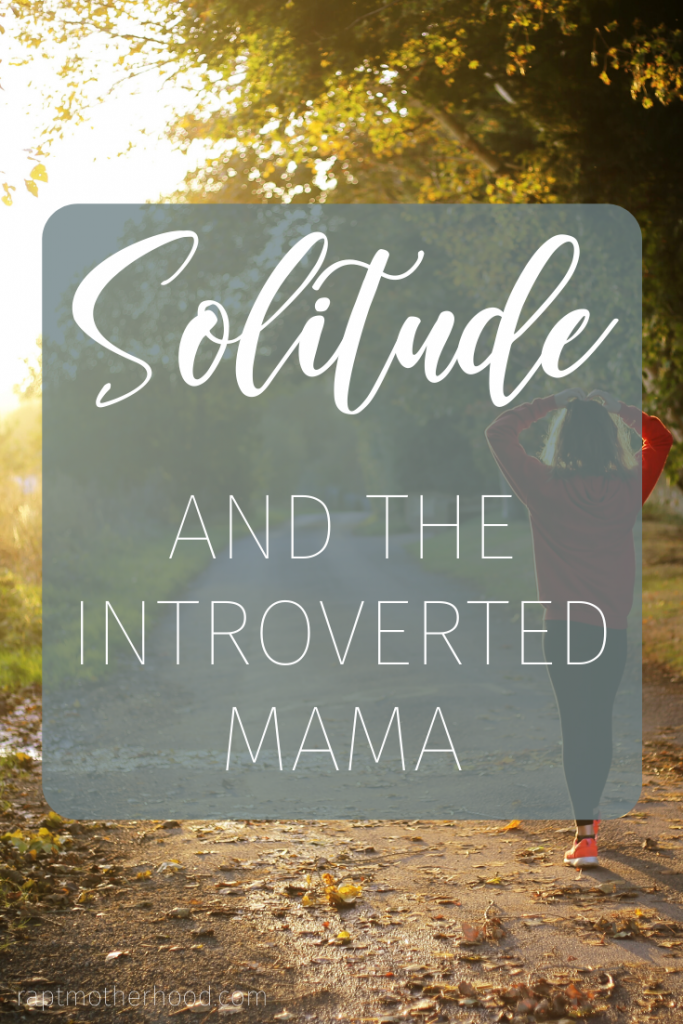 It's hard for introverted moms to find solitude and time to recharge, but it's essential as solitude is even a spiritual discipline. #introvertedmom #solitude #recharge