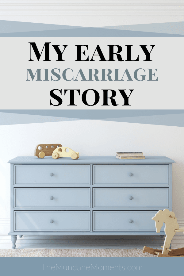 My early miscarriage story and journey to motherhood