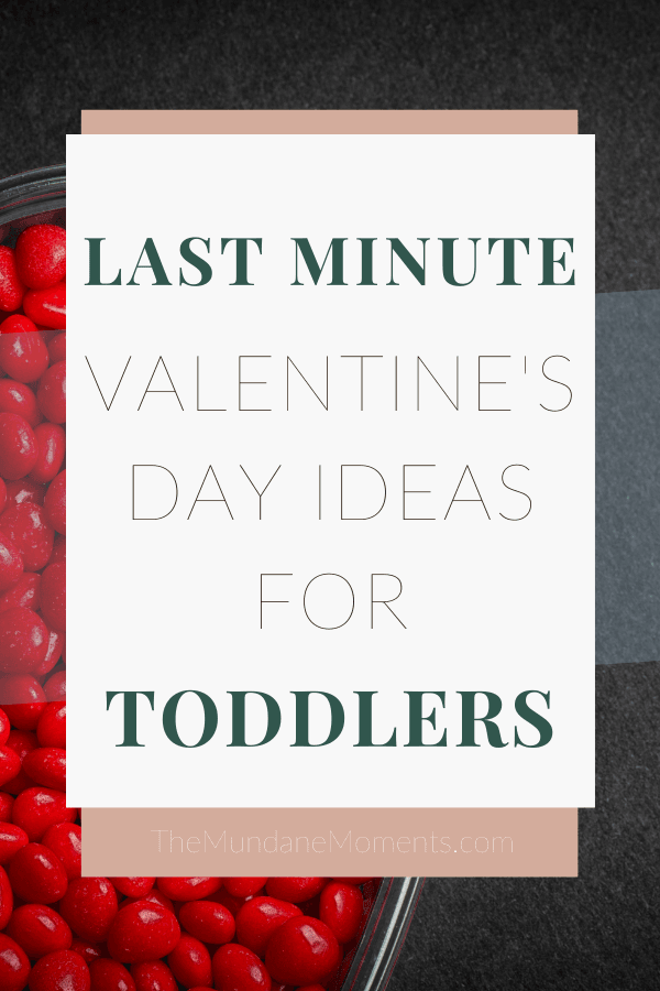 Easy, last minute Valentine's day ideas for toddlers