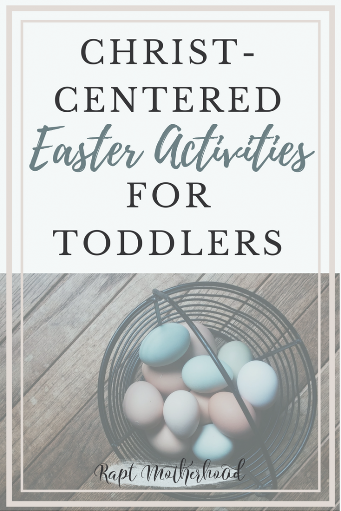 Christ-Centered Easter Activities for Toddlers with non-candy easter basket ideas. I love that these activities and Easter traditions help point children to the Resurrection and true meaning of Easter #easter #Easterbasket #Easterideas #Eastertraditions #Easteractivities #raptmotherhood