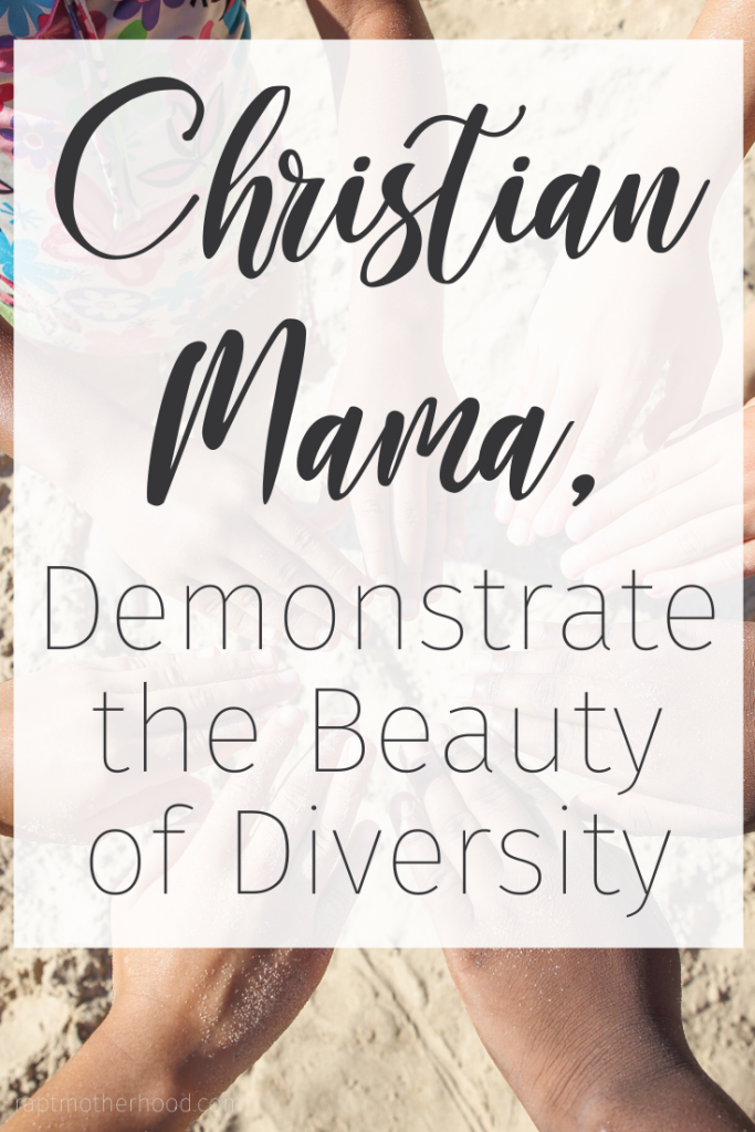 Christian mama, demonstrate the beauty of diversity