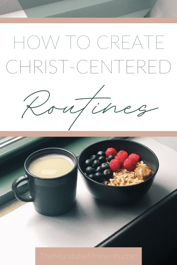 How to create Christ-centered routines